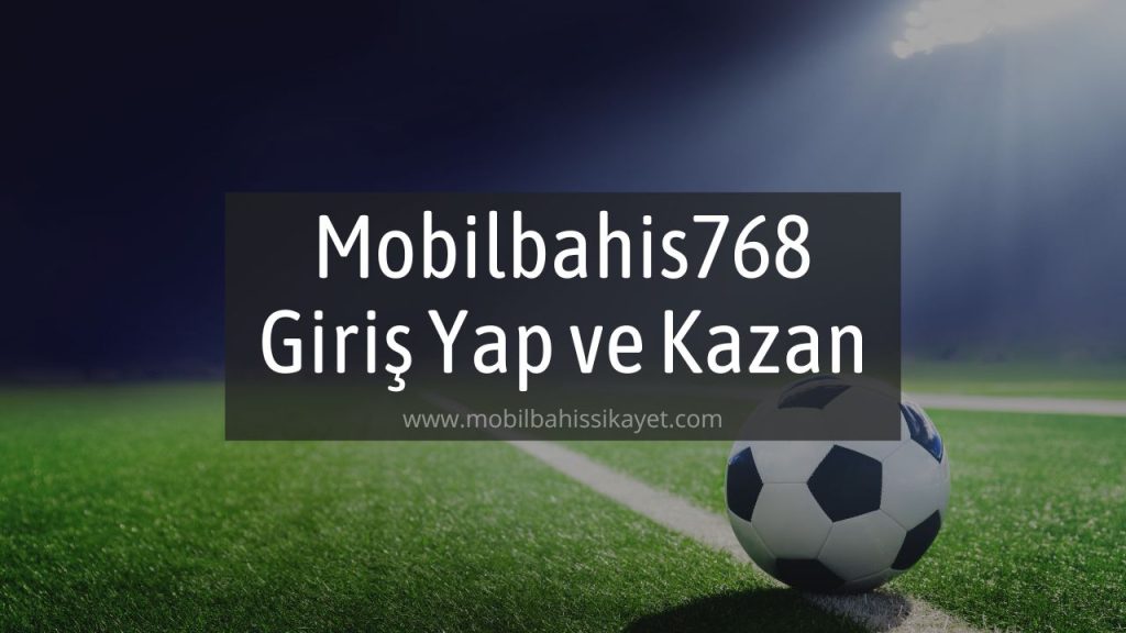 mobilbahissikayet-Mobilbahis768-mobilbahis