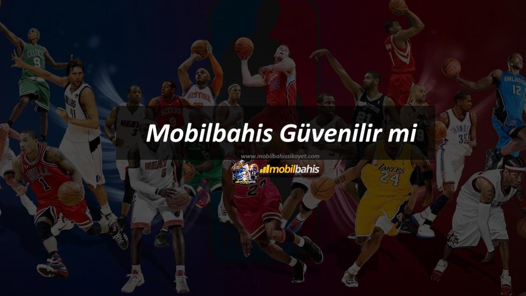Mobilbahis Güvenilir mi